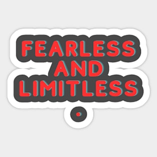 Fearless and limitless Sticker